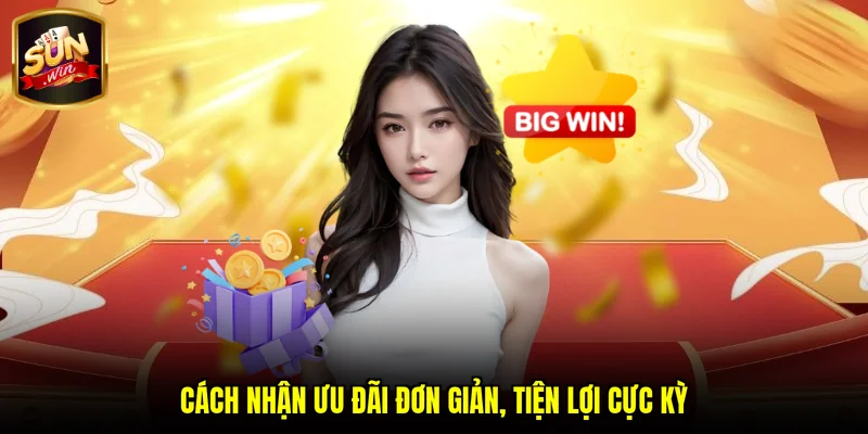 Cách nhận ưu đãi đơn giản, tiện lợi cực kỳ