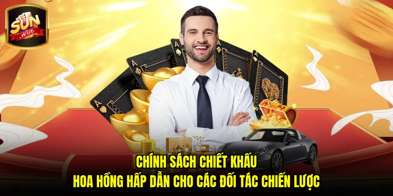 Chính sách chiết khấu hoa hồng hấp dẫn cho các đối tác chiến lược
